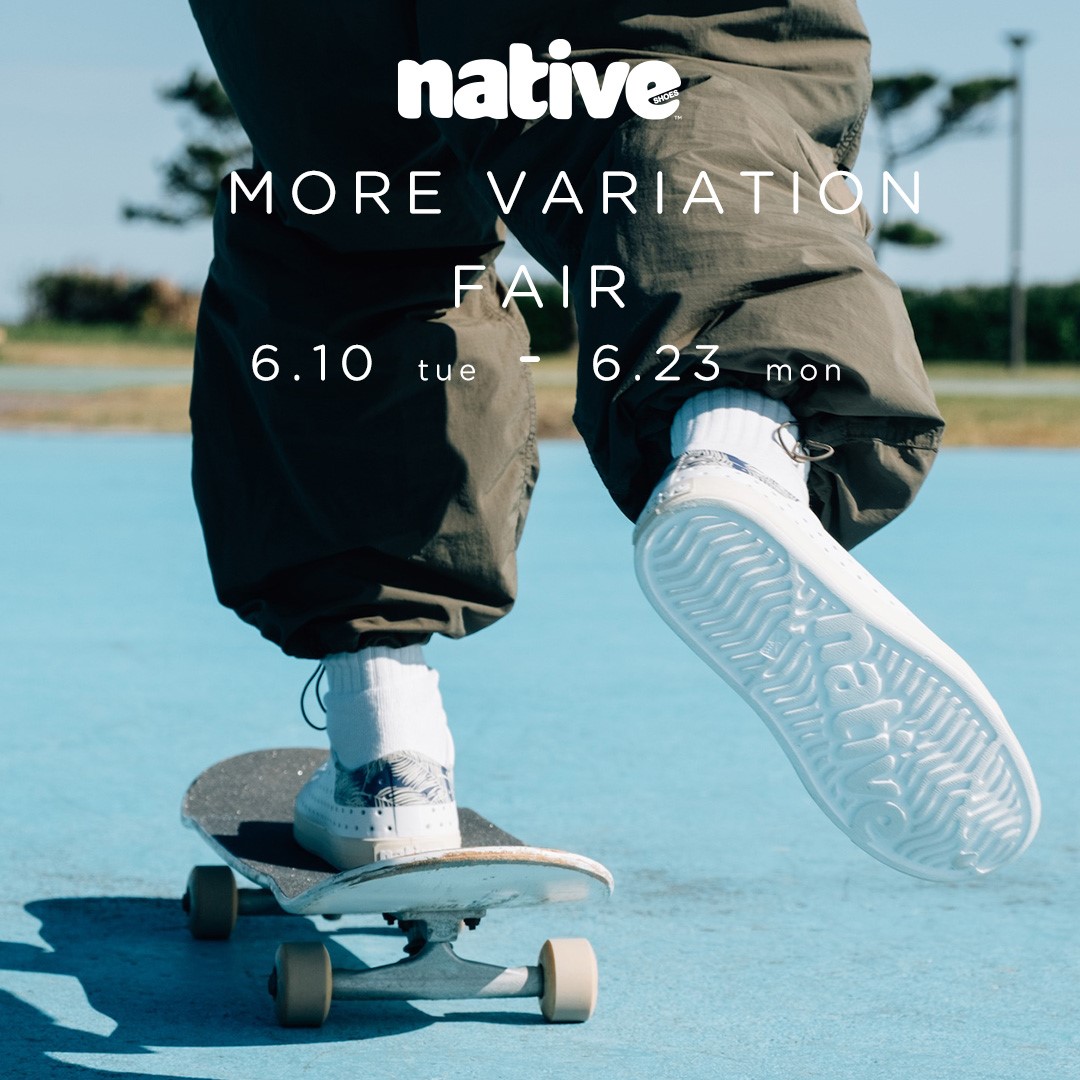 【WASHたまプラーザテラス店】native shoes (ネイティブシューズ)MORE VARIATION FAIR 6/10(火)より開催!