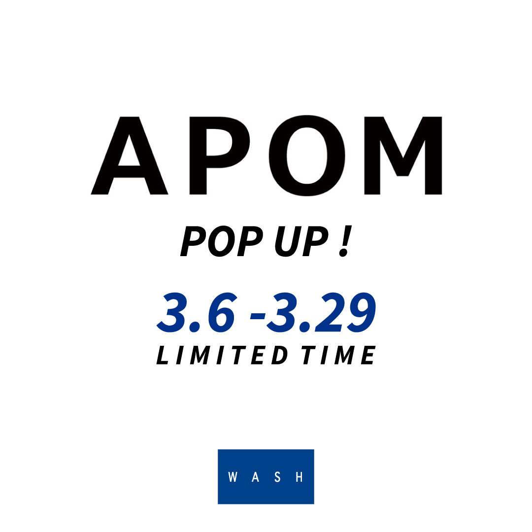 「APOM」期間限定POP UP 開催！【WASHたまプラーズテラス店】